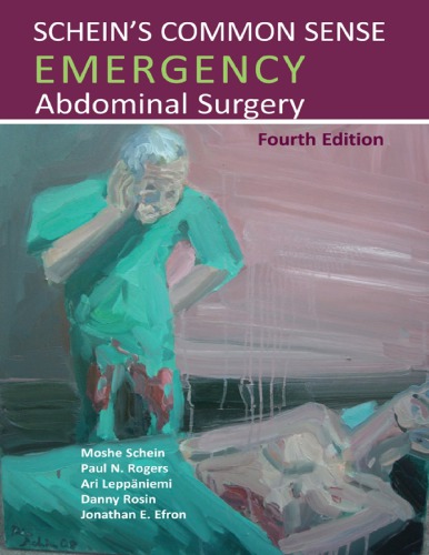 Schein’s Common Sense Emergency Abdominal Surgery