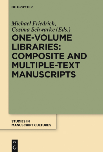 One-Volume Libraries: Composite and Multiple-Text Manuscripts