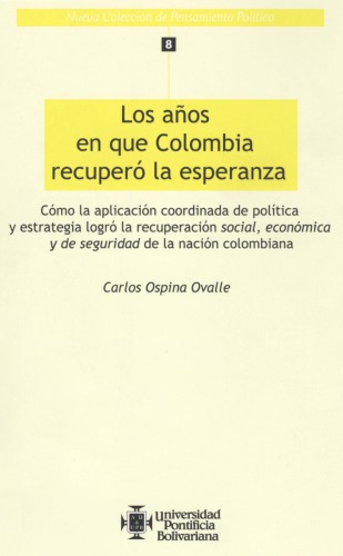 Los Años en que Colombia recuperó la esperanza