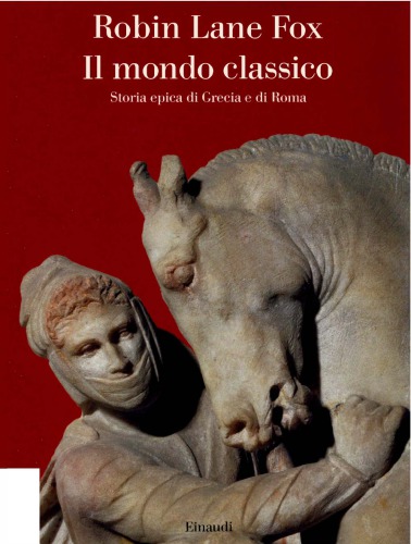 Il mondo classico. Storia epica di Grecia e di Roma