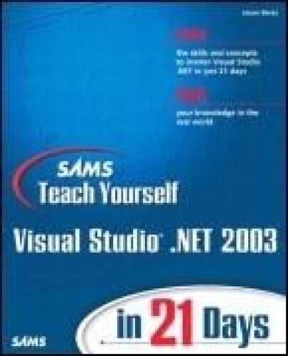 Sams Teach Yourself Visual Studio .NET 2003 in 21 Days