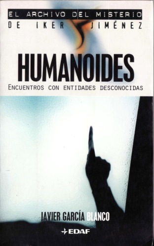 Humanoides: Encuentros con entidades desconocidas