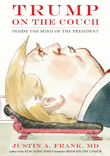 Trump on the Couch: Inside the Mind of the President