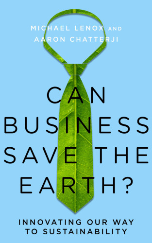 Can Business Save the Earth?: Innovating Our Way to Sustainability