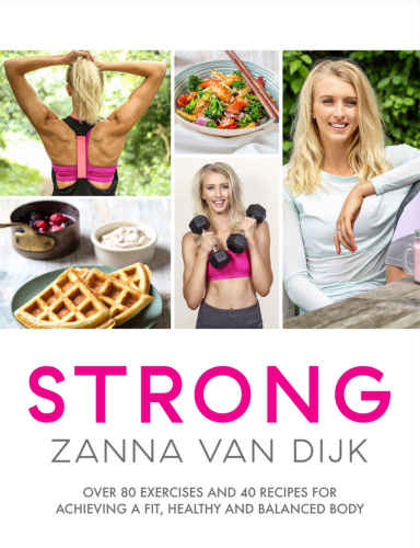 Strong: Over 80 Exercises and 40 Recipes for Achieving a Fit, Healthy and Balanced Body