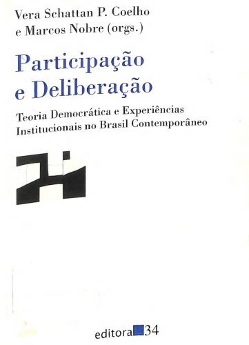 Participacao e deliberacao: teoria democratica e eperiências institucionais no Brasil contemporâneo