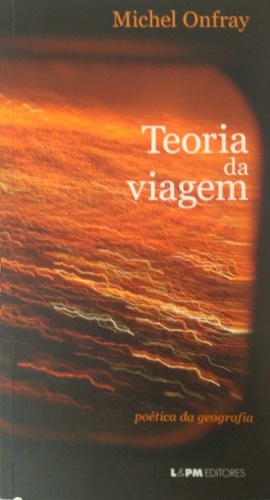 Teoria da Viagem: poética da geografia