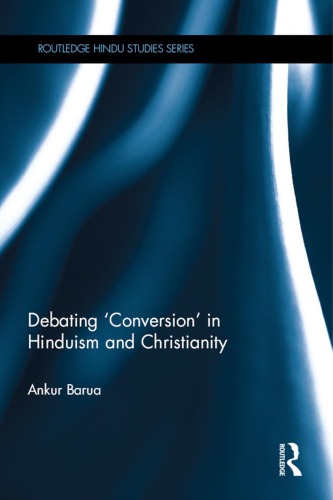 Debating ’Conversion’ in Hinduism and Christianity