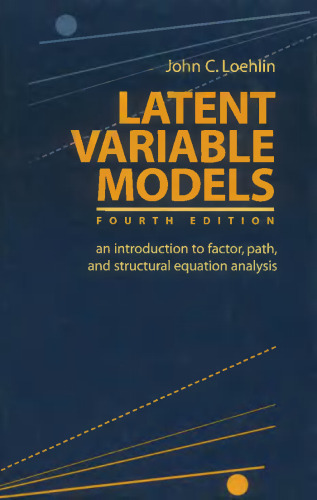 Latent Variable Models: An Introduction to Factor, Path, and Structural Equation Analysis