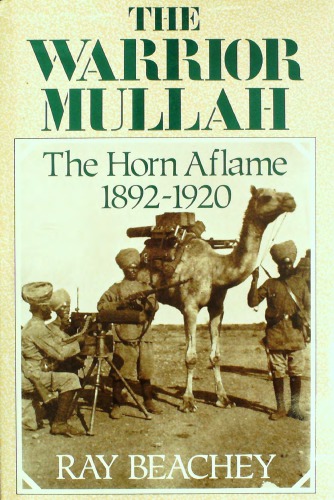 The warrior Mullah: The Horn Aflame. 1892–1920