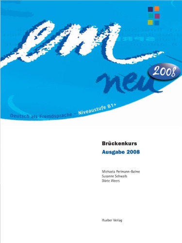 em neu 2008: Deutsch als Fremdsprache, Niveaustufe B1+ / Brückenkurs. Kursbuch