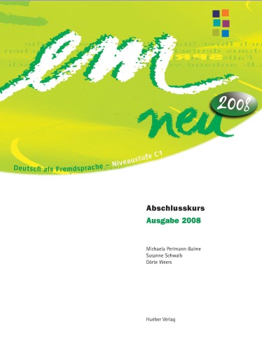 em neu 2008: Deutsch als Fremdsprache, Niveaustufe C1 / Abschlusskurs. Kursbuch