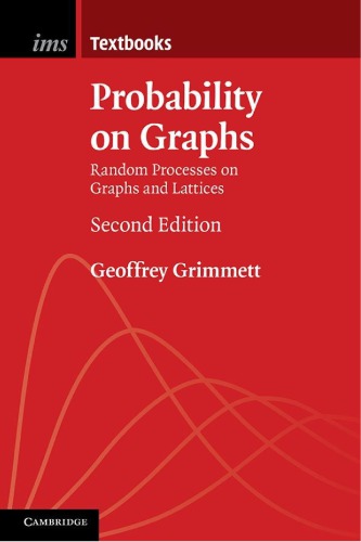 Probability on Graphs: Random Processes on Graphs and Lattices