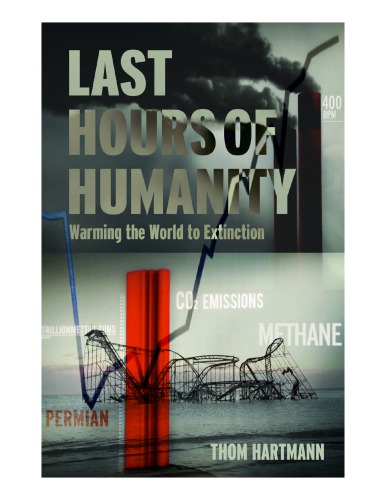 The Last Hours of Humanity: Warming the World to Extinction