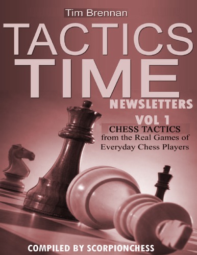 Tactics Time Newsletters. Vol.1 Chess tactics from the Real Games of Everyday Chess Players