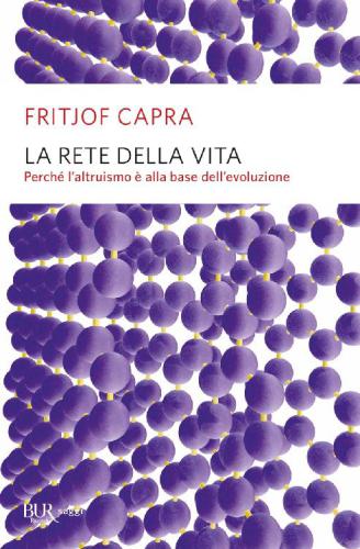 La rete della vita. Perché l’altruismo è alla base dell’evoluzione