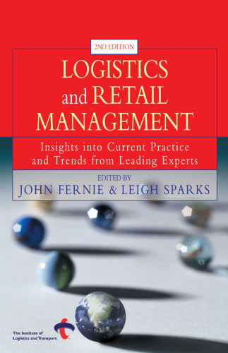 Logistics and Retail Management: Insights Into Current Practice and Trends from Leading Experts