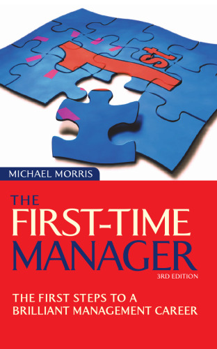 The First-Time Manager: The First Steps to a Brilliant Management Career