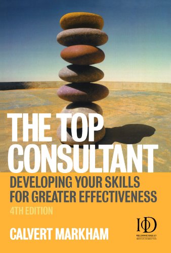 The Top Consultant: Developing Your Skills for Greater Effectiveness