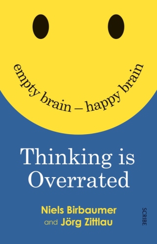 Thinking Is Overrated: Empty Brain ‒ Happy Brain