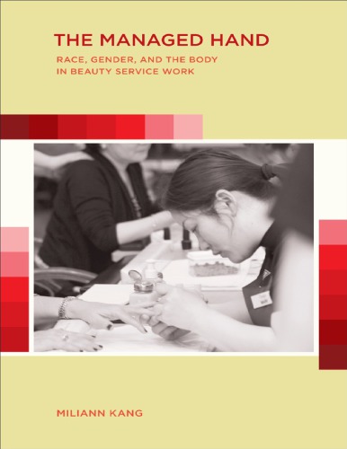 The Managed Hand: Race, Gender, and the Body in Beauty Service Work