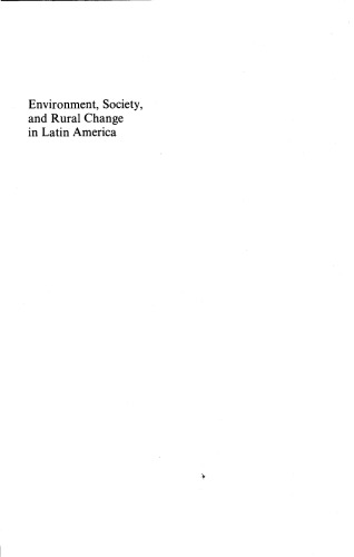 Environment, society, and rural change in Latin America : the past present and future in the countryside