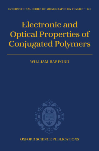 Electronic and Optical Properties of Conjugated Polymers (International Series of Monographs on Physics)