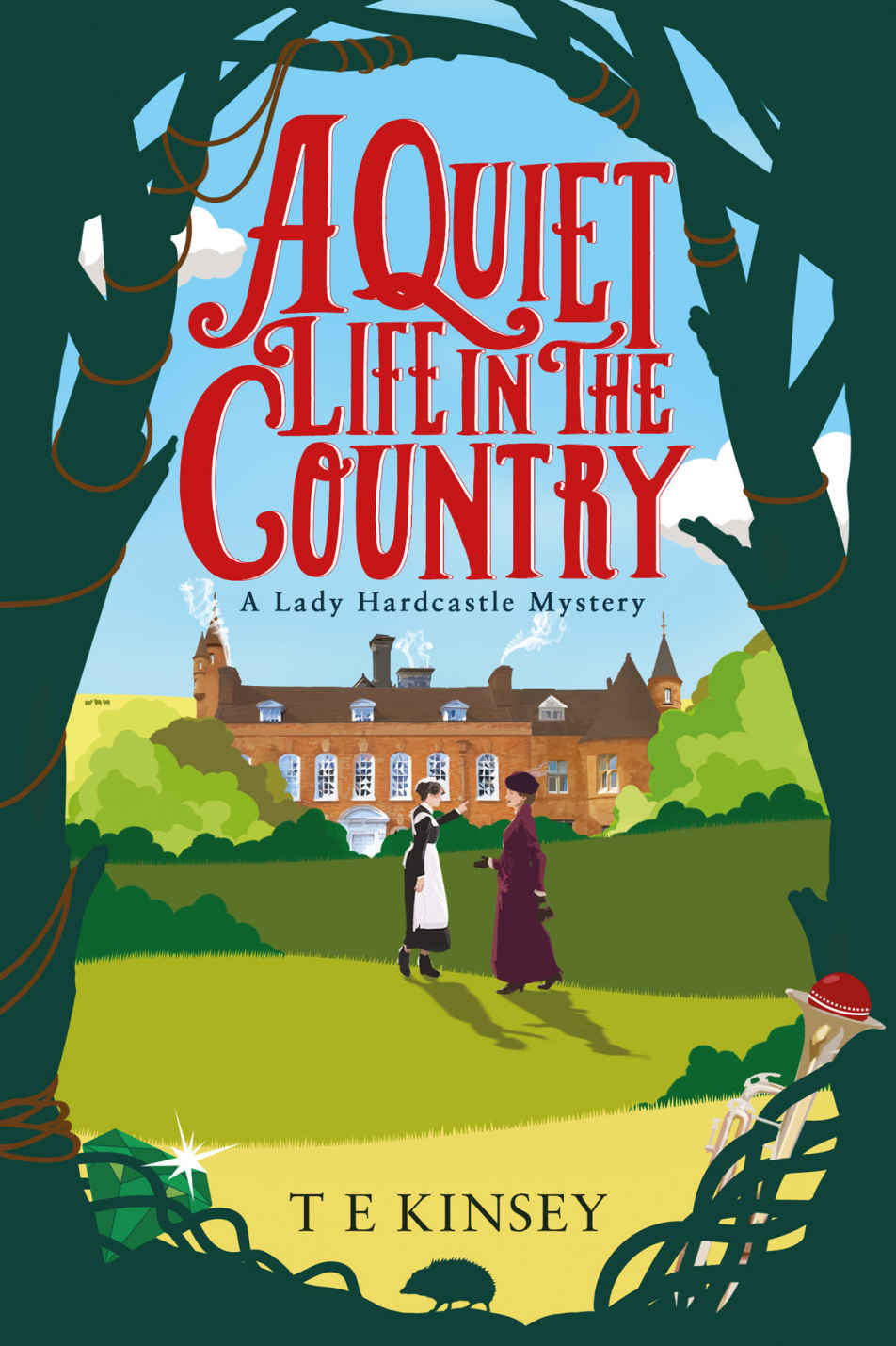 A Quiet Life in the Country: A Lady Hardcastle Mystery