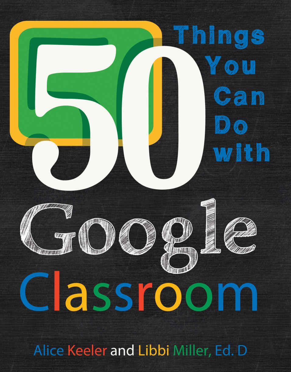 50 Things You Can Do With Google Classroom