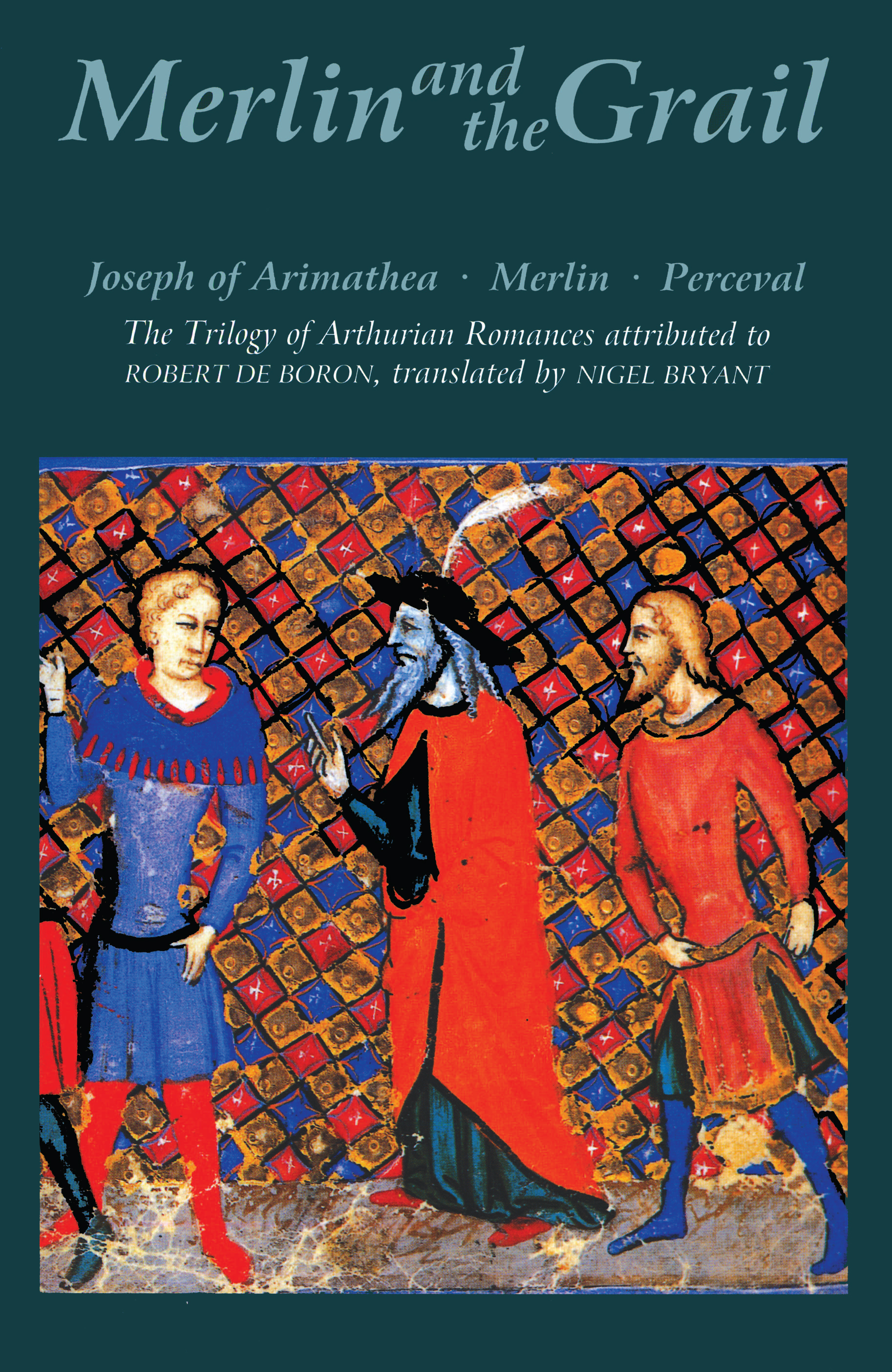 Merlin and the Grail: Joseph of Arimathea, Merlin, Perceval: The Trilogy of Arthurian Prose Romances attributed to Robert de Boron