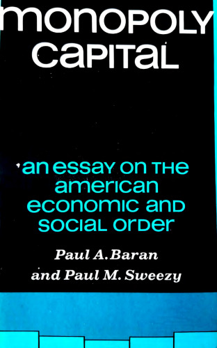 Monopoly Capital: An Essay on the American Economic and Social Order