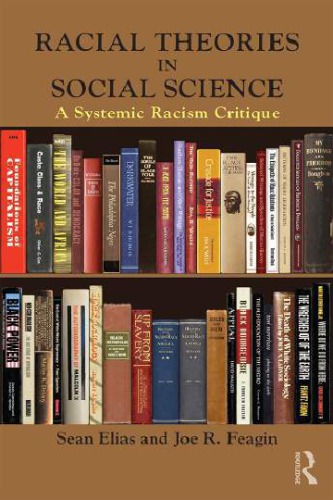 Racial Theories in Social Science: A Systemic Racism Critique