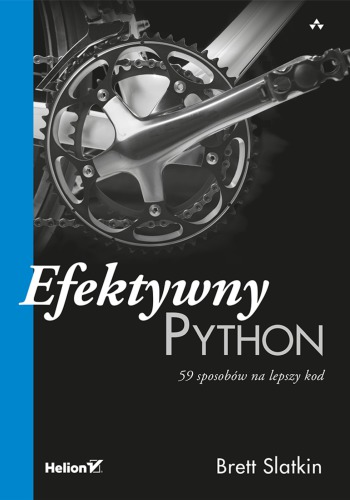 Efektywny Python 59 sposobow na lepszy kod