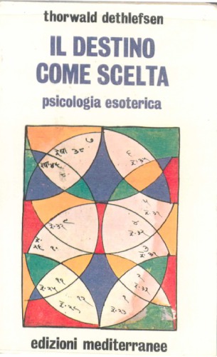 Il destino come scelta : psicologia esoterica