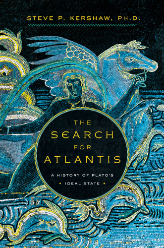 The Search for Atlantis: A History of Plato’s Ideal State