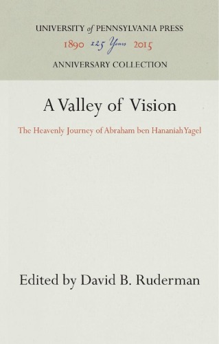 A Valley of Vision: The Heavenly Journey of Abraham Ben Hananiah Yagel