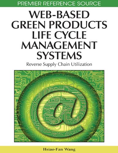 Web-based Green Products Life Cycle Management Systems: Reverse Supply Chain Utilization