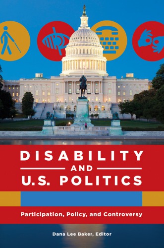 Disability and U.S. Politics: Participation, Policy, and Controversy