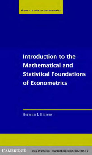 Introduction to the Mathematical and Statistical Foundations of Econometrics