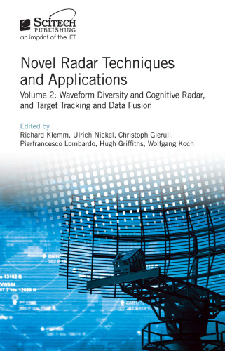 Novel Radar Techniques and Applications, Volume 2: Waveform Diversity and Cognitive Radar, and Target Tracking and Data Fusion