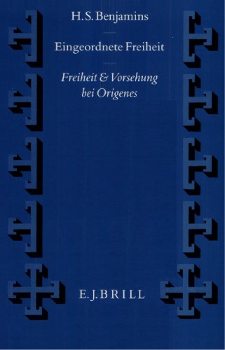 Eingeordnete Freiheit: Freiheit und Vorsehung bei Origenes