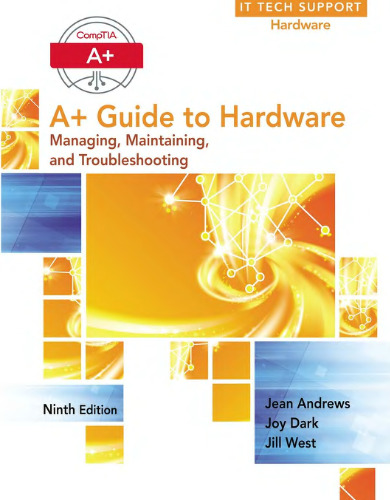 CompTIA A+ Guide to Hardware: Managing, Maintaining, and Troubleshooting