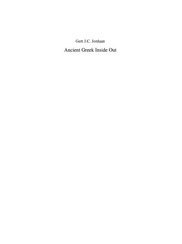 Ancient Greek Inside Out: The semantics of grammatical constructions. Guide for exegetes and students in Classical and New Testament Greek