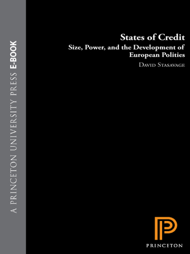 States of Credit: Size, Power, and the Development of European Polities