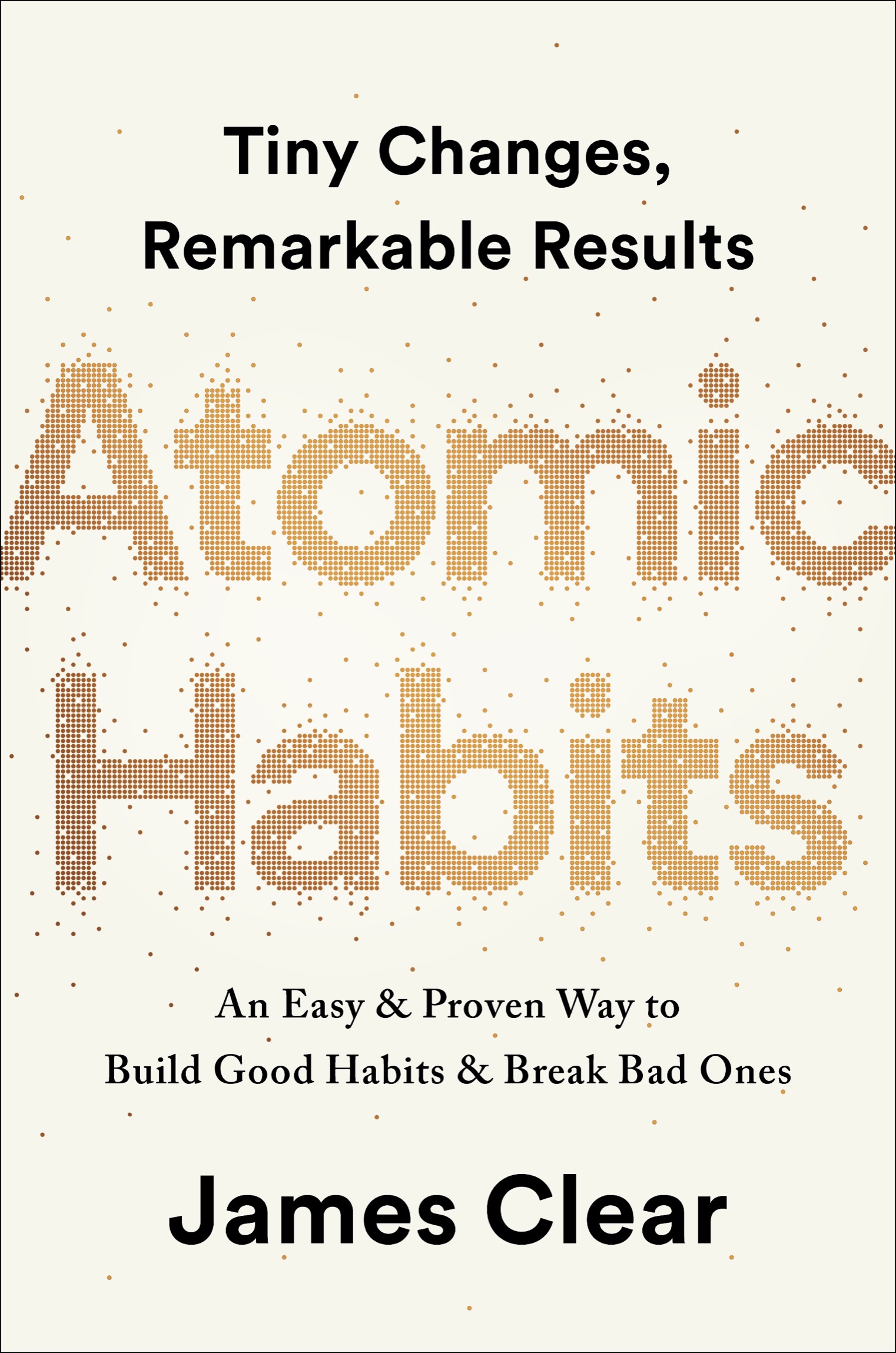 Atomic Habits: Tiny Changes, Remarkable Results