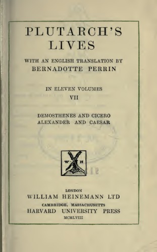 Plutarch, Lives: Demosthenes and Cicero. Alexander and Caesar