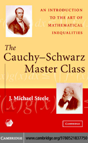 The Cauchy-Schwarz Master Class: An Introduction to the Art of Mathematical Inequalities (Maa Problem Books Series.)