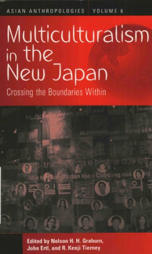 Multiculturalism in the New Japan: Crossing the Boundaries Within