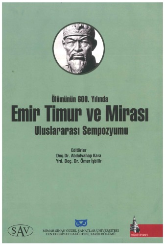 Ölümünün 600. yılında Emir Timur ve mirası, Uluslararası Sempozyumu, Bildiriler/Papers