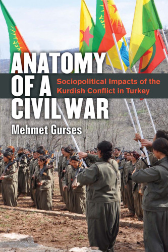 Anatomy of a Civil War: Sociopolitical Impacts of the Kurdish Conflict in Turkey